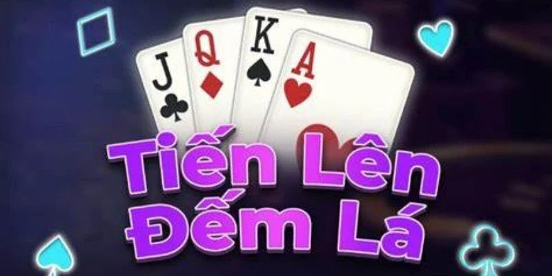 Giải mã tiến lên đếm lá là gì? 